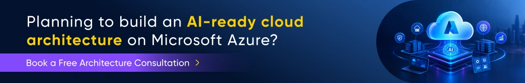 Planning to build an AI-ready cloud architecture on Microsoft Azure? Book a free architecture consultation.