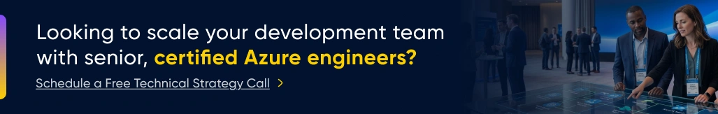 Looking to scale your development team with senior, certified Azure engineers? Schedule a free technical strategy call.