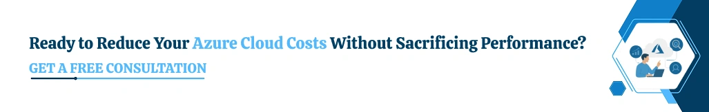 Ready to reduce your Azure cloud costs without sacrificing performance? Get a free consultation.