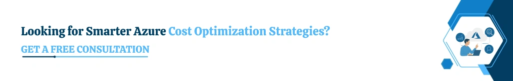 Looking for smarter Azure cost optimization strategies? Get a free consultation.
