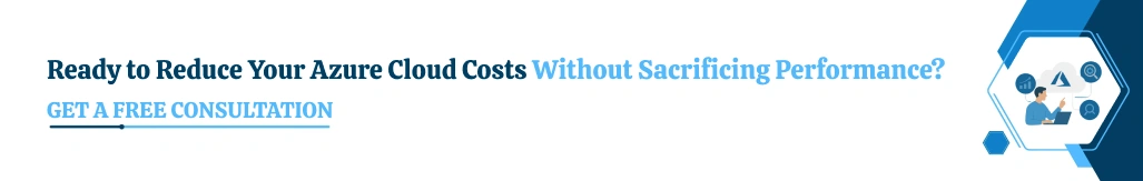 Ready to reduce your Azure cloud costs without sacrificing performance? Get a free consultation.
